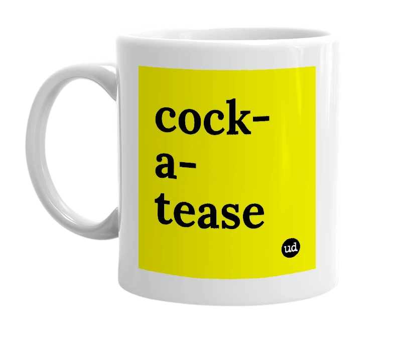 White mug with 'cock-a-tease' in bold black letters