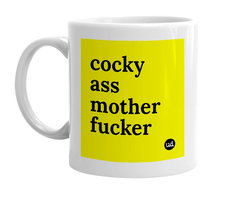 White mug with 'cocky ass mother fucker' in bold black letters
