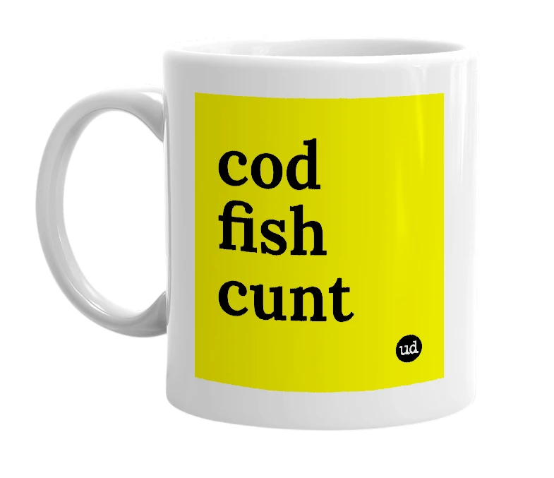 White mug with 'cod fish cunt' in bold black letters