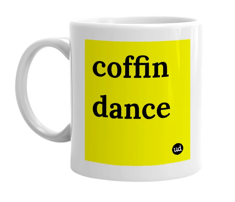 White mug with 'coffin dance' in bold black letters
