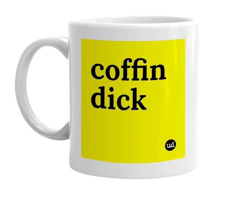 White mug with 'coffin dick' in bold black letters