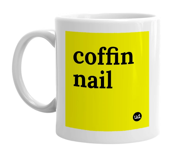 White mug with 'coffin nail' in bold black letters