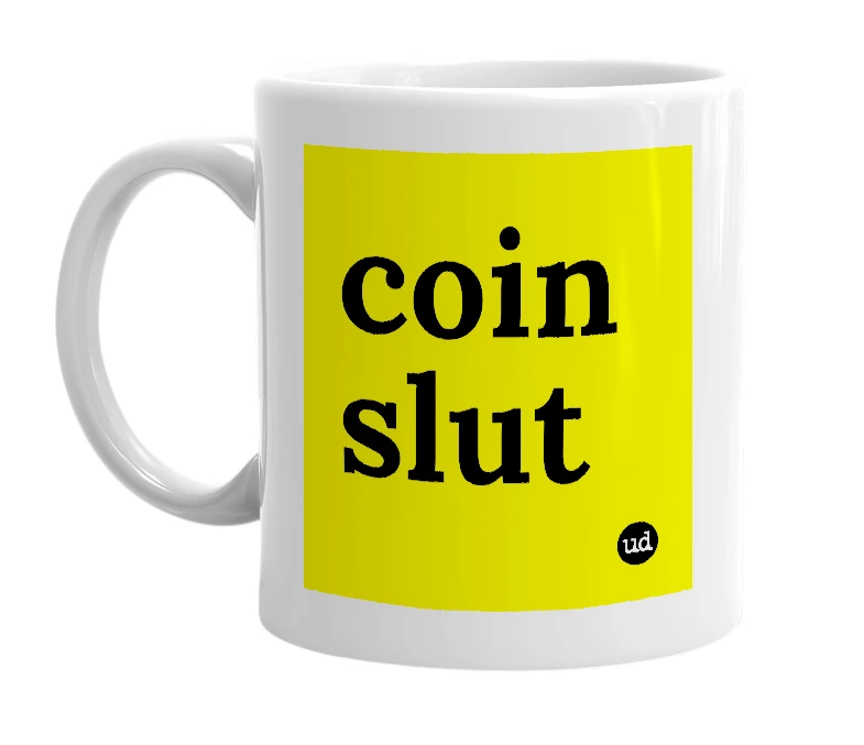 White mug with 'coin slut' in bold black letters