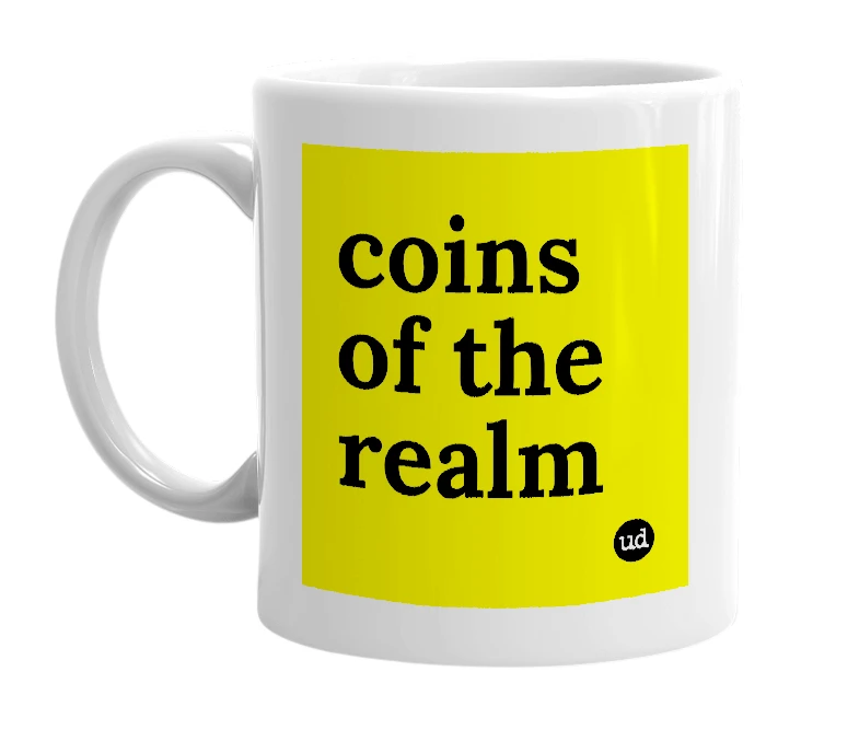 White mug with 'coins of the realm' in bold black letters