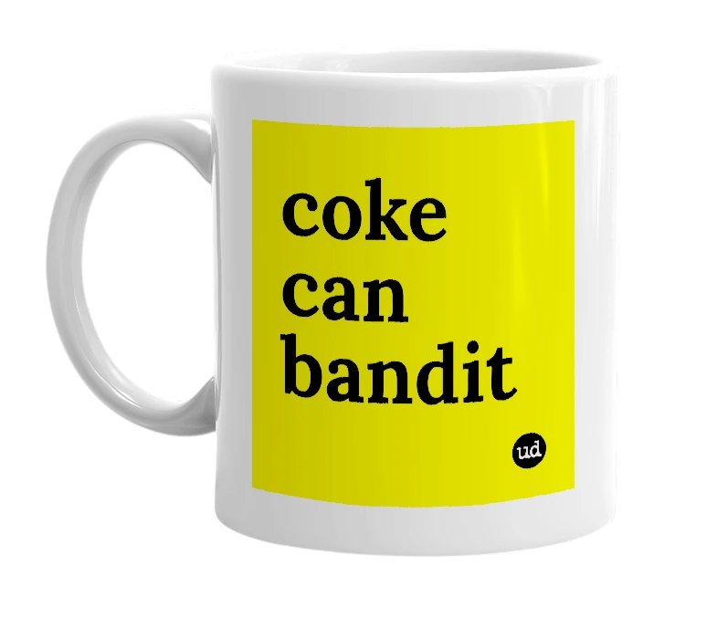 White mug with 'coke can bandit' in bold black letters