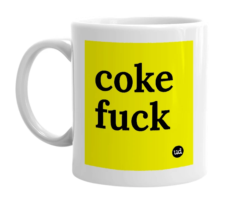 White mug with 'coke fuck' in bold black letters
