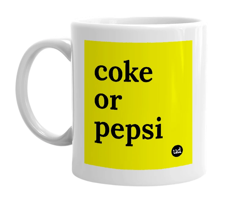 White mug with 'coke or pepsi' in bold black letters