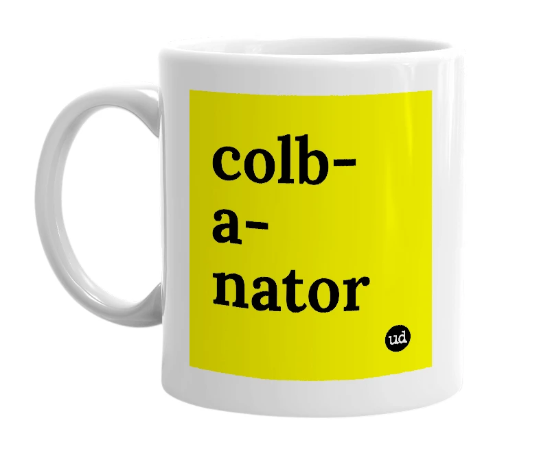 White mug with 'colb-a-nator' in bold black letters