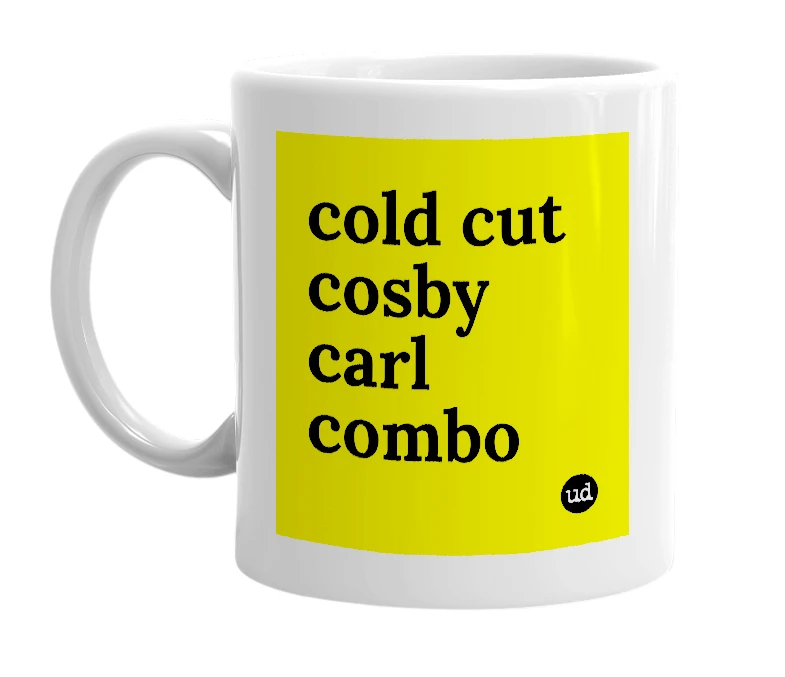 White mug with 'cold cut cosby carl combo' in bold black letters