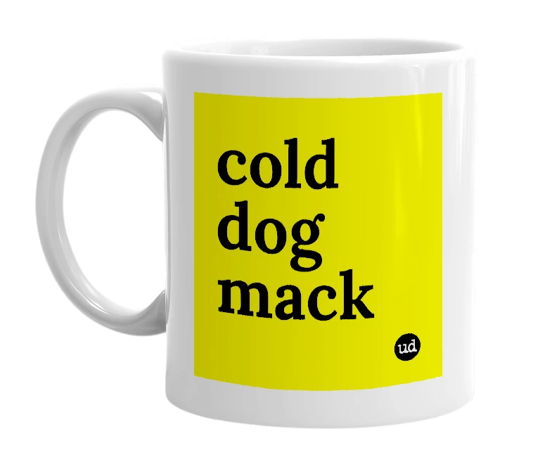 White mug with 'cold dog mack' in bold black letters