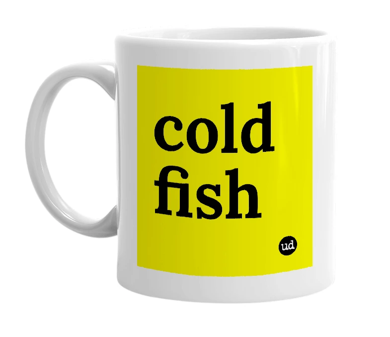 White mug with 'cold fish' in bold black letters