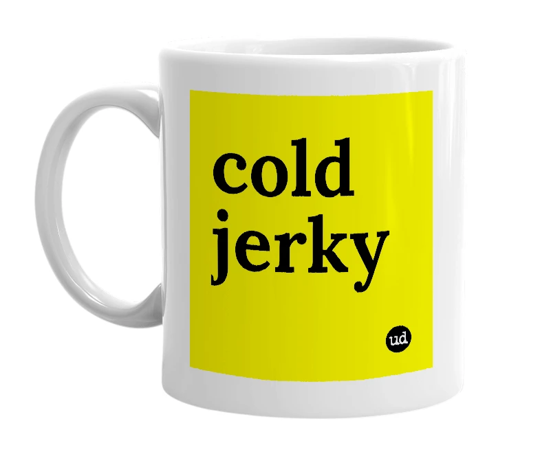 White mug with 'cold jerky' in bold black letters