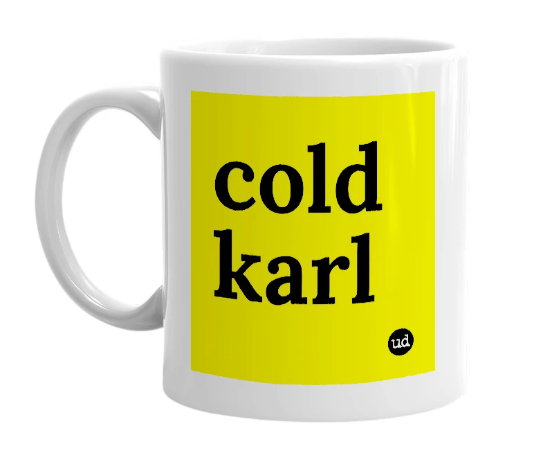 White mug with 'cold karl' in bold black letters