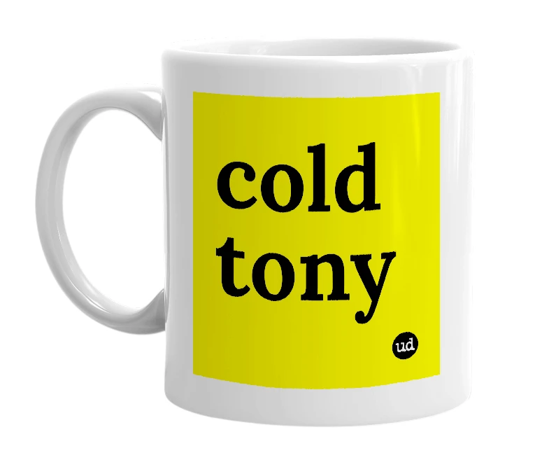 White mug with 'cold tony' in bold black letters