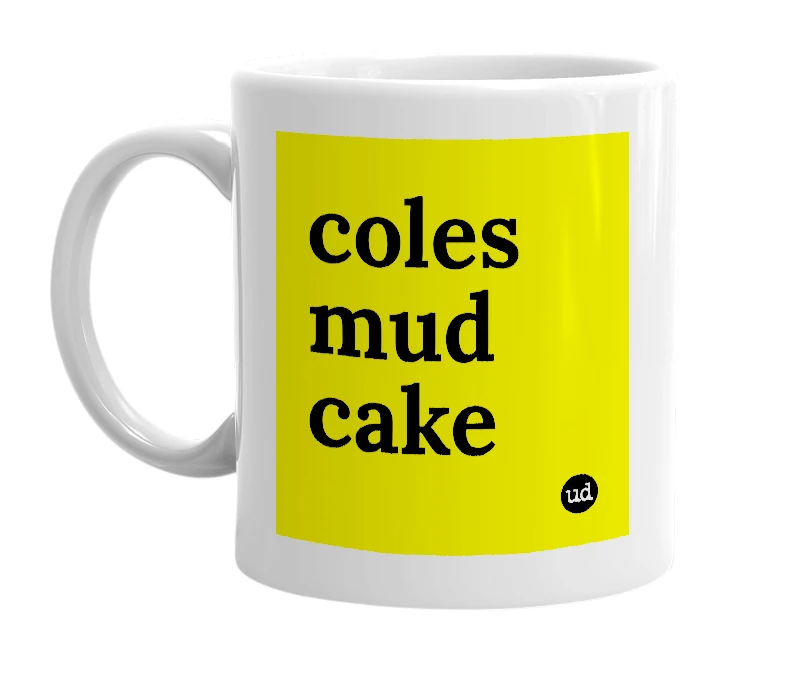 White mug with 'coles mud cake' in bold black letters