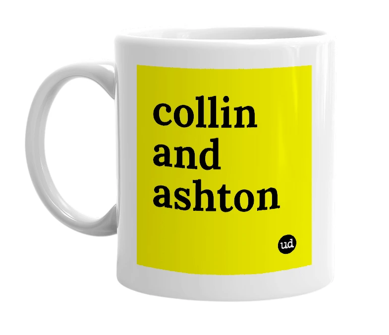 White mug with 'collin and ashton' in bold black letters