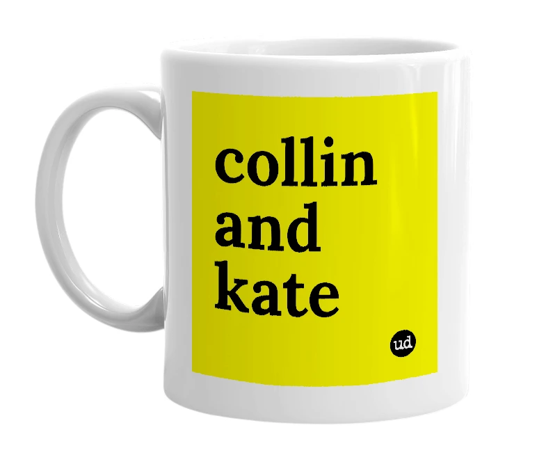 White mug with 'collin and kate' in bold black letters