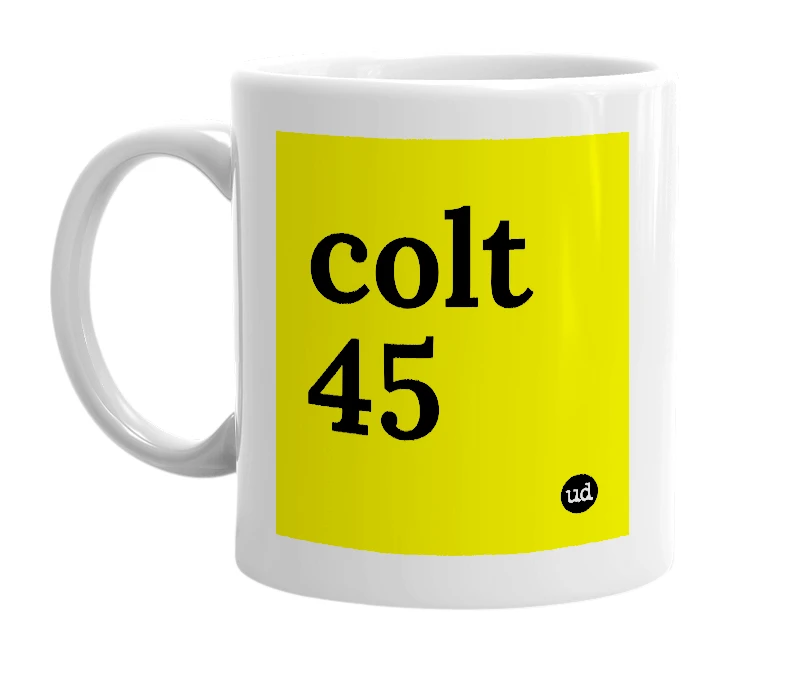 White mug with 'colt 45' in bold black letters