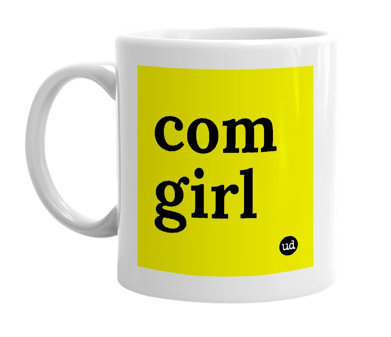 White mug with 'com girl' in bold black letters