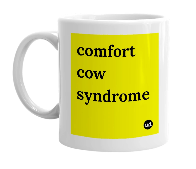 White mug with 'comfort cow syndrome' in bold black letters