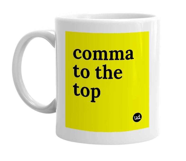 White mug with 'comma to the top' in bold black letters