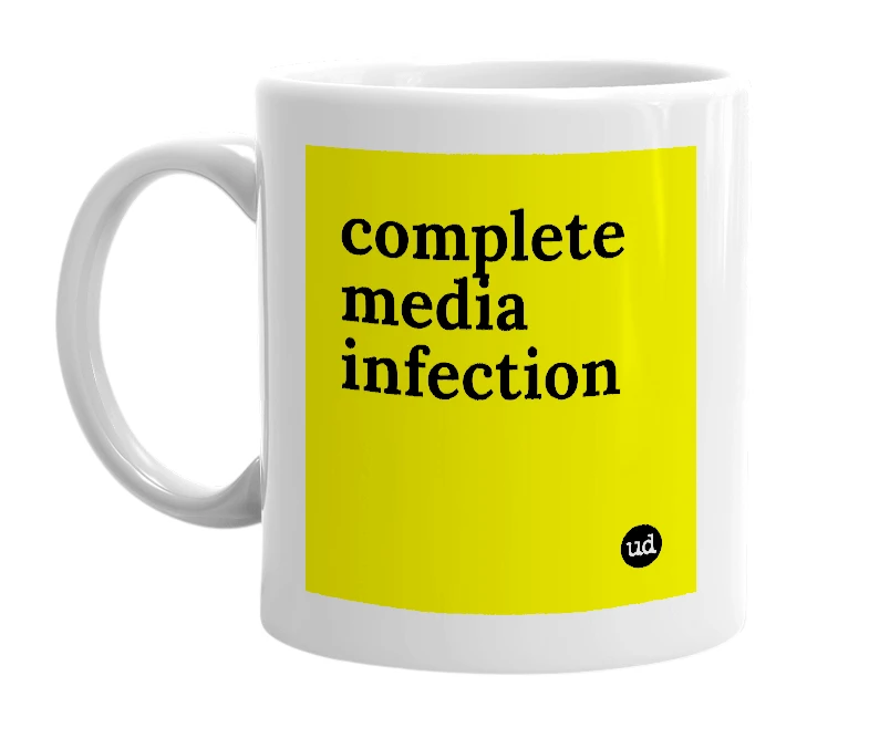 White mug with 'complete media infection' in bold black letters