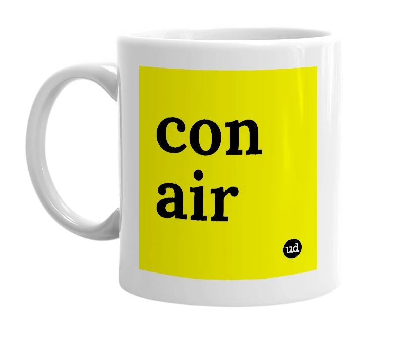 White mug with 'con air' in bold black letters