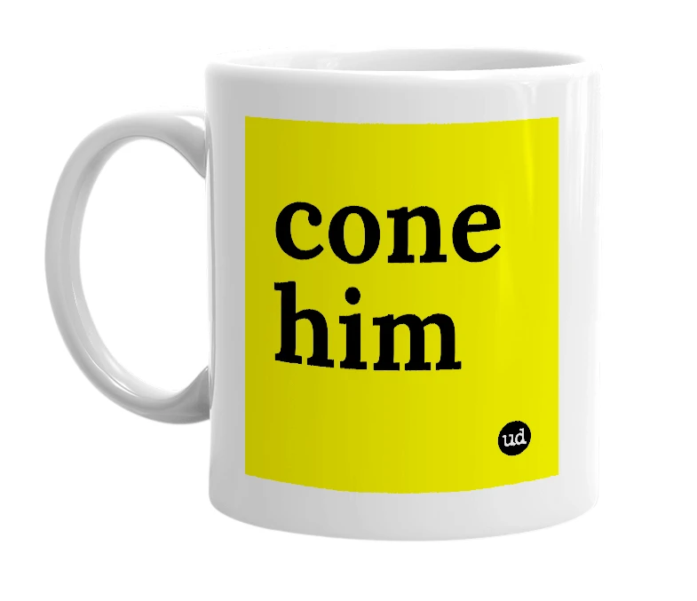 White mug with 'cone him' in bold black letters