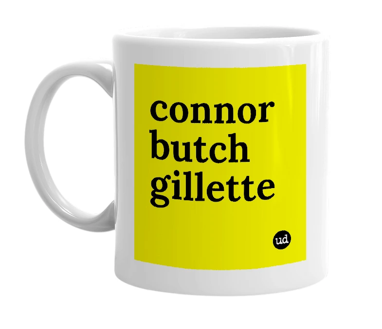 White mug with 'connor butch gillette' in bold black letters