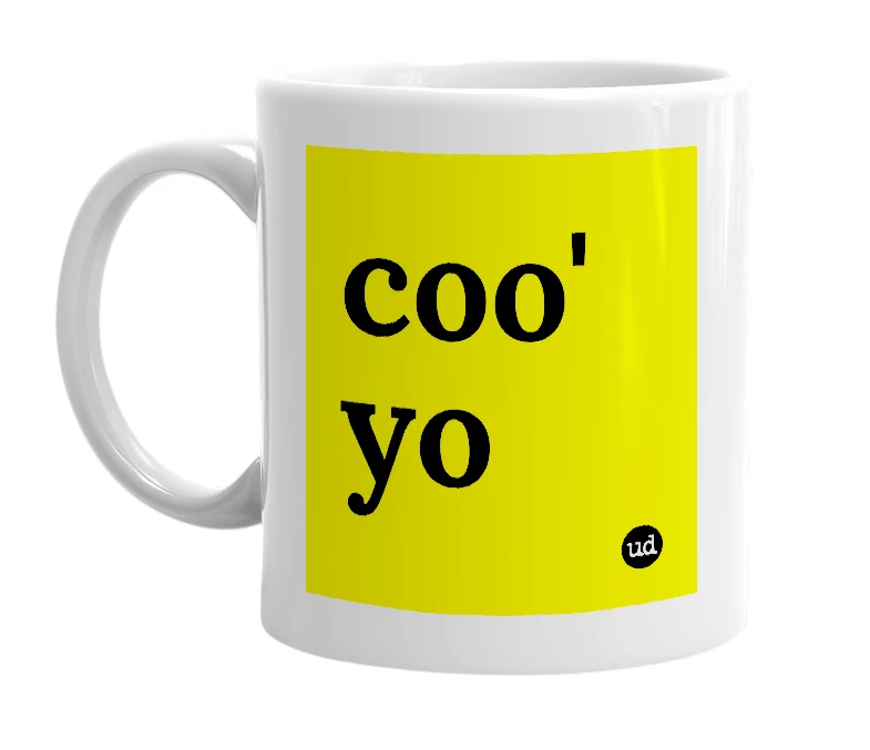 White mug with 'coo' yo' in bold black letters