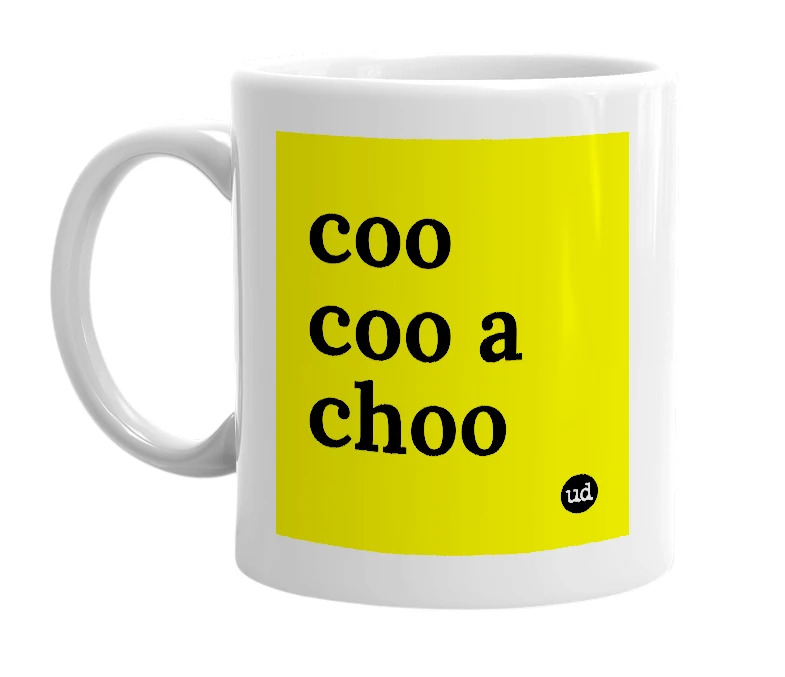 White mug with 'coo coo a choo' in bold black letters