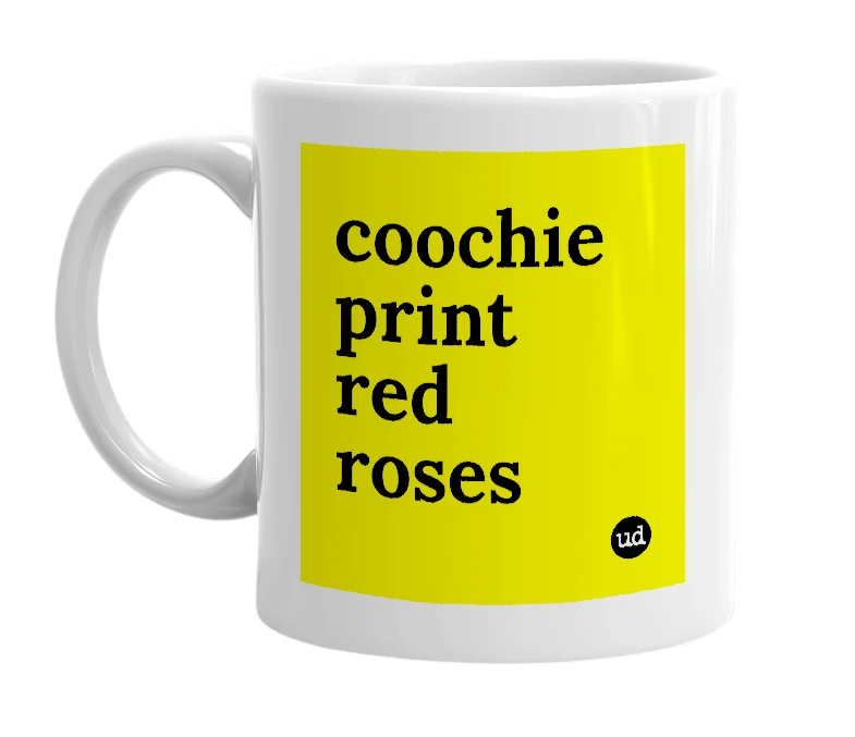 White mug with 'coochie print red roses' in bold black letters