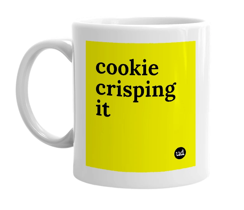 White mug with 'cookie crisping it' in bold black letters