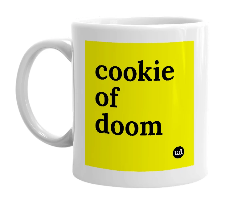 White mug with 'cookie of doom' in bold black letters