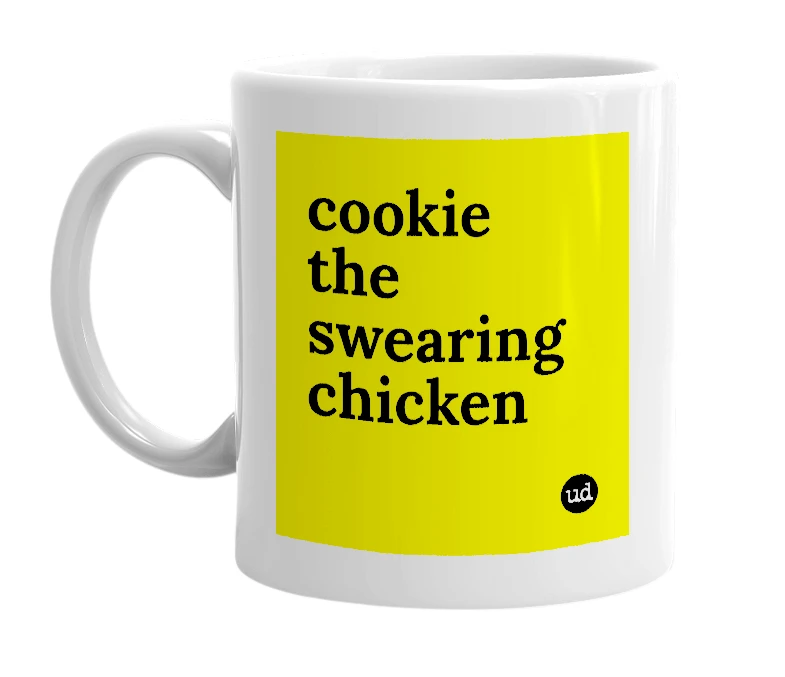 White mug with 'cookie the swearing chicken' in bold black letters