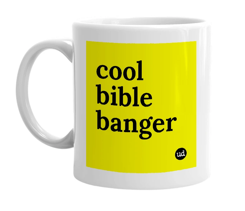 White mug with 'cool bible banger' in bold black letters