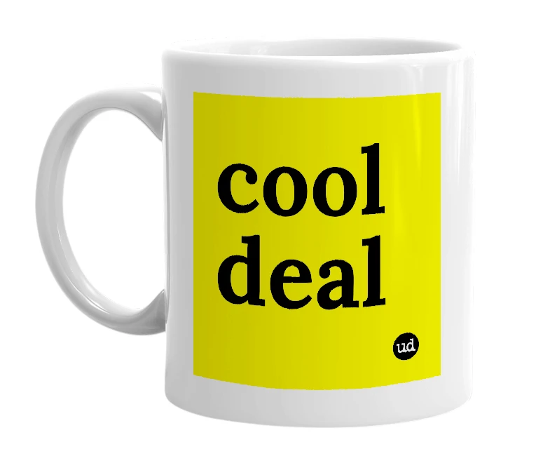 White mug with 'cool deal' in bold black letters