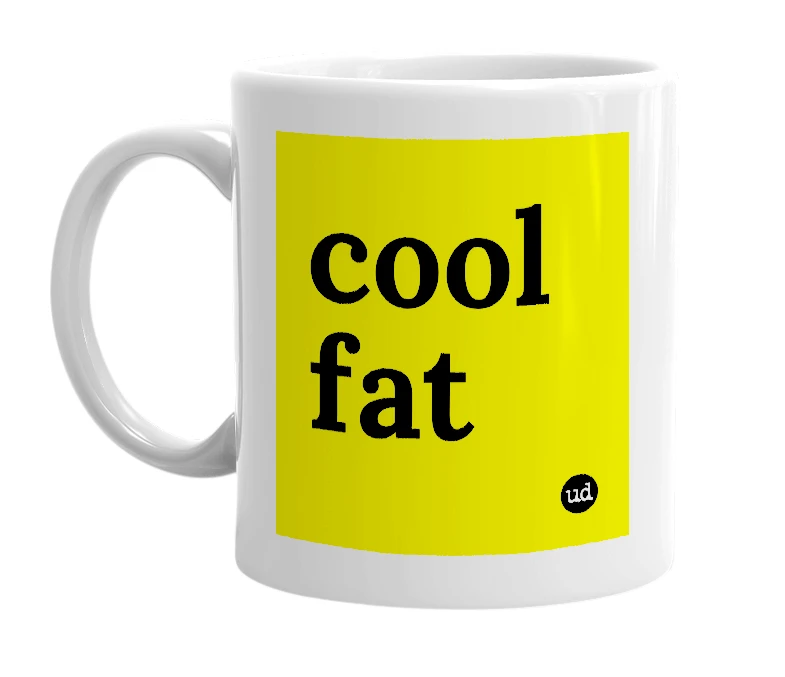 White mug with 'cool fat' in bold black letters