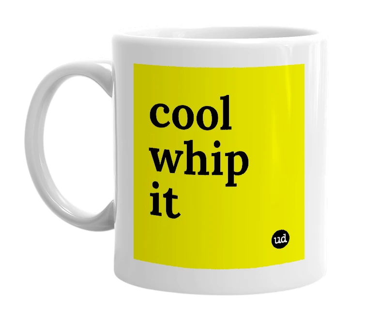 White mug with 'cool whip it' in bold black letters