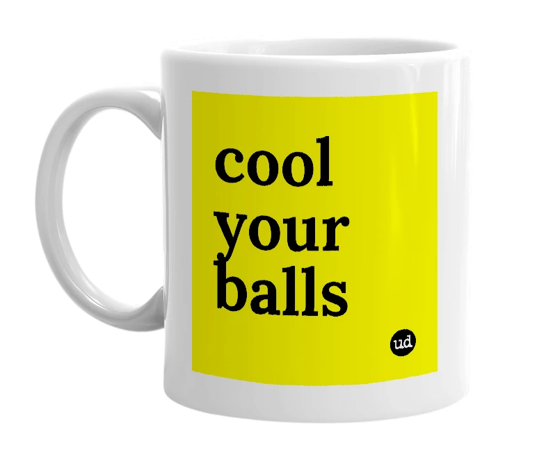 White mug with 'cool your balls' in bold black letters