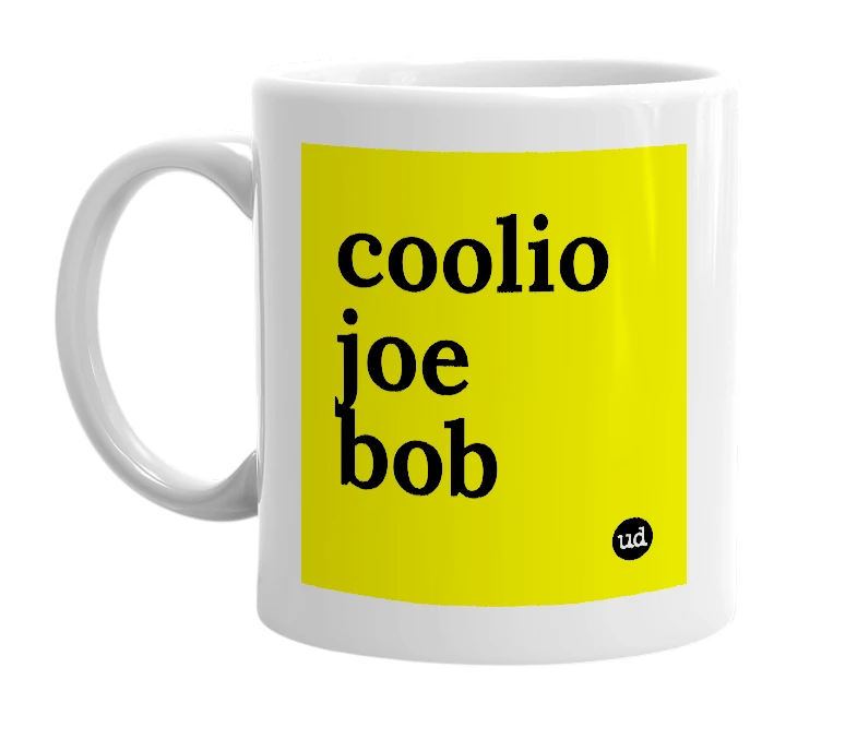 White mug with 'coolio joe bob' in bold black letters