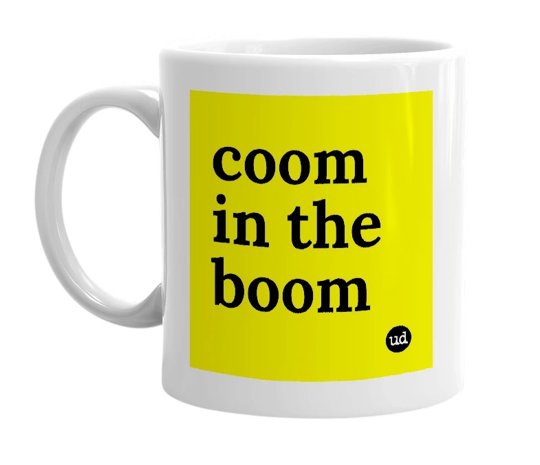 White mug with 'coom in the boom' in bold black letters