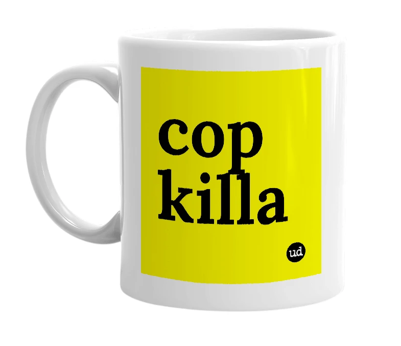 White mug with 'cop killa' in bold black letters