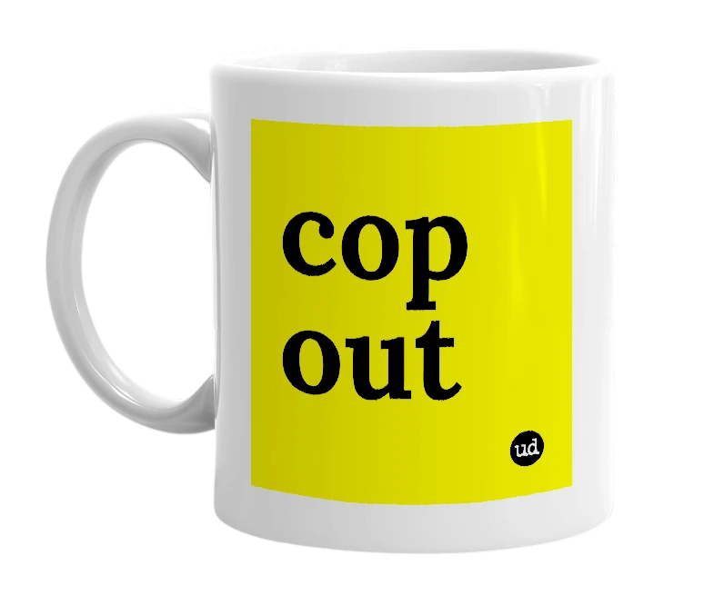 White mug with 'cop out' in bold black letters