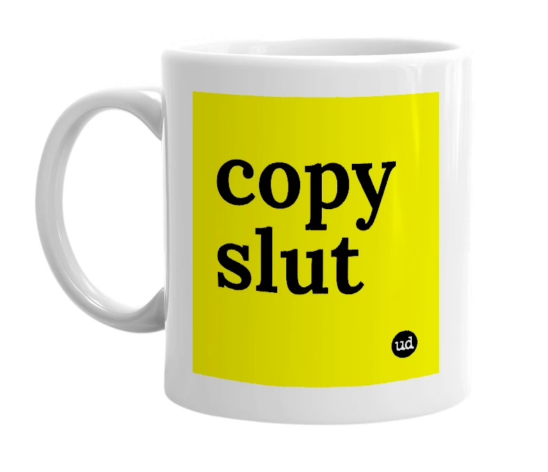 White mug with 'copy slut' in bold black letters