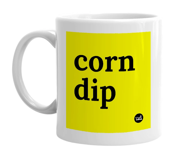 White mug with 'corn dip' in bold black letters