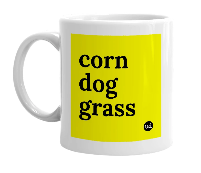 White mug with 'corn dog grass' in bold black letters