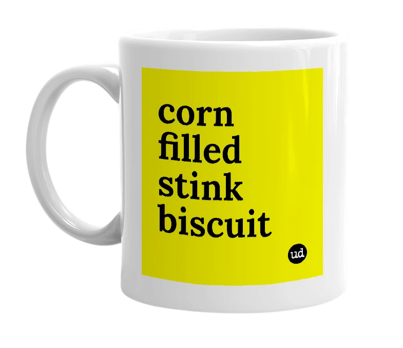 White mug with 'corn filled stink biscuit' in bold black letters