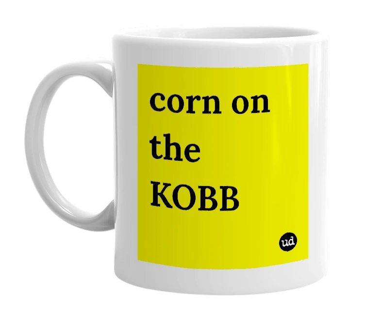White mug with 'corn on the KOBB' in bold black letters