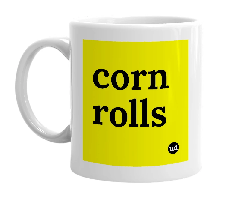 White mug with 'corn rolls' in bold black letters